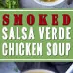 Smoked Salsa Verde Chicken Soup, and 3 easy ways to simplify this soup during cold season!