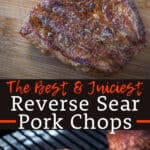 juiciest reverse sear pork chops