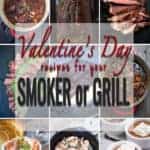 10 Valentine's Day Recipes for your Smoker or Grill