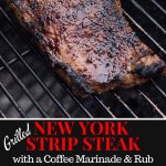 Grilled New York Strip Steak with Coffee Marinade and Dry Rub Pin Image