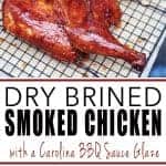 Dry Brined Smoked Chicken with Carolina Style BBQ Sauce Glaze