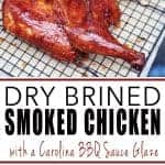 Dry Brined Smoked Chicken with Carolina Style BBQ Sauce Glaze