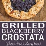 Grilled Blackberry Crostata (gluten free and dairy free)