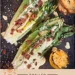 Grilled Romaine Caesar Salad Pin