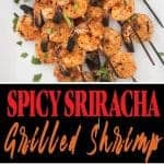 Spicy Sriracha Grilled Shrimp