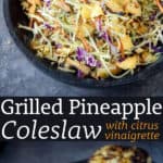 Grilled Pineapple Coleslaw