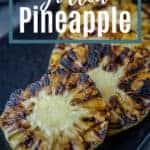 how to make grilled pineapple pin image
