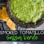 Smoked Tomatillo Salsa Verde in a black bowl surrounded by chips and pinterest text