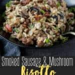 Smoked Sausage and Mushroom Risotto in a bowl with pin text