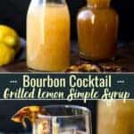 Bourbon Cocktail with grilled lemon simple syrup