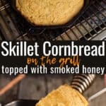 Grilled Skillet Cornbread