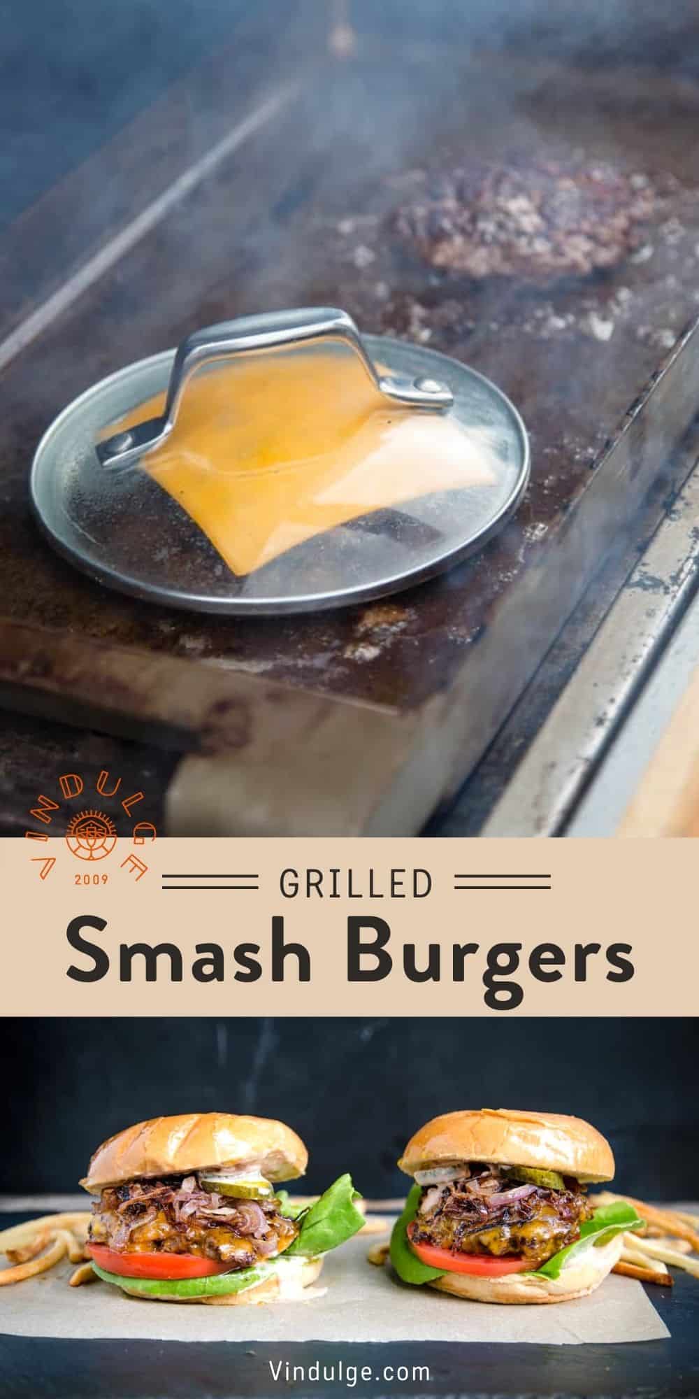 Grilled Smash Burgers with Caramelized Onions Vindulge