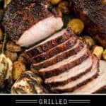 Grilled Pork Loin Pin