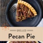 Grilled Pecan Pie Pinterest Pin with text on light background