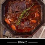 Smoked Beef Chuck Roast Stew