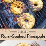 Grilled Rum-Soaked Pineapple