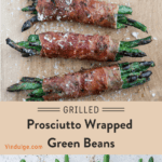 Grilled Green Bundles wrapped in Prosciutto