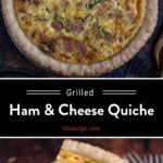 Pinterest pin of grilled ham and cheese quiche.