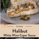 Pinterest pin featuring grilled halibut topped with a pan sauce and a cast iron pan with a simmering pan sauce.