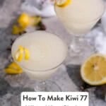 Pinterest pin with kiwi 77 cocktail with lemon garnish.